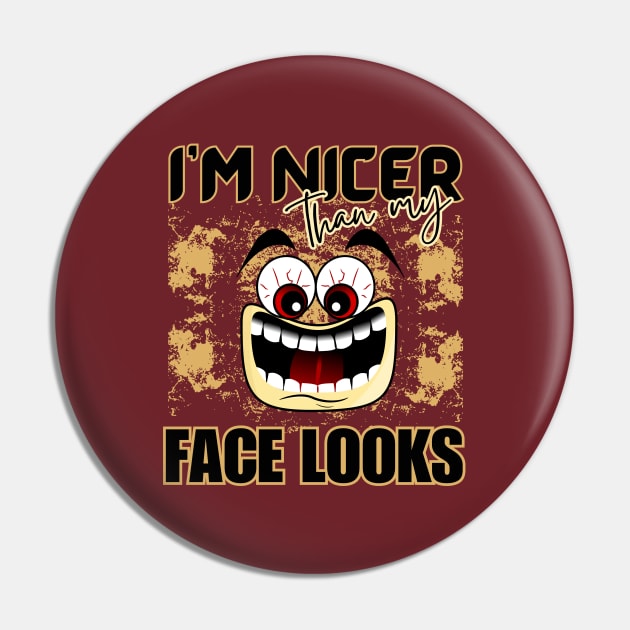 I'm Nicer Than My Face Looks Angry Funny Face Cartoon Emoji with Glaring Red Eyes Pin by AllFunnyFaces