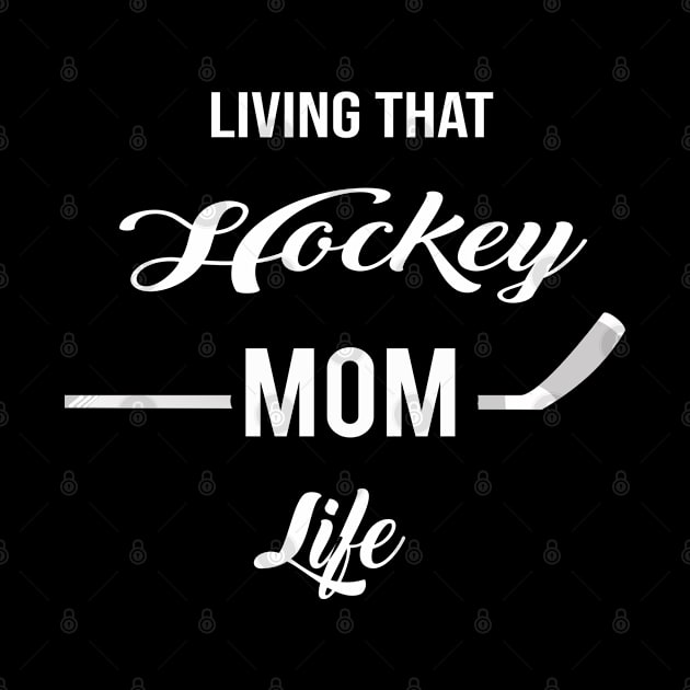 Living That Hockey Mom Life Sports Mommy Mum Mother Mama by familycuteycom