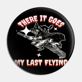 There It Goes My Last Flying, Halloween Party, Bat, Swearing, My Last Flying, Funny Halloween, Vintage Halloween Pin