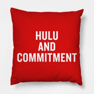 Hulu and Commitment Pillow