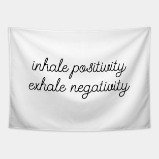 Inhale Positivity Exhale Negativity Tapestry