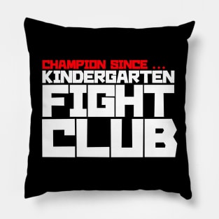 Champion since Kindergarten Fight Club Pillow