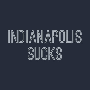 Indianapolis Sucks (Silver Text) T-Shirt