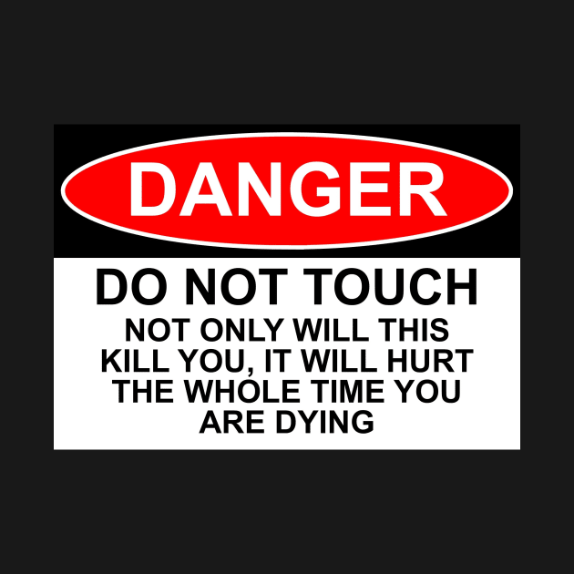 OSHA Style Danger Sign - Do Not Touch by Starbase79