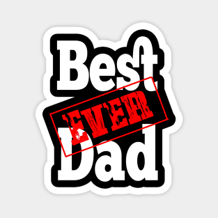 Mens Best Dad Ever Tee, Great Gift Father's Day design Magnet