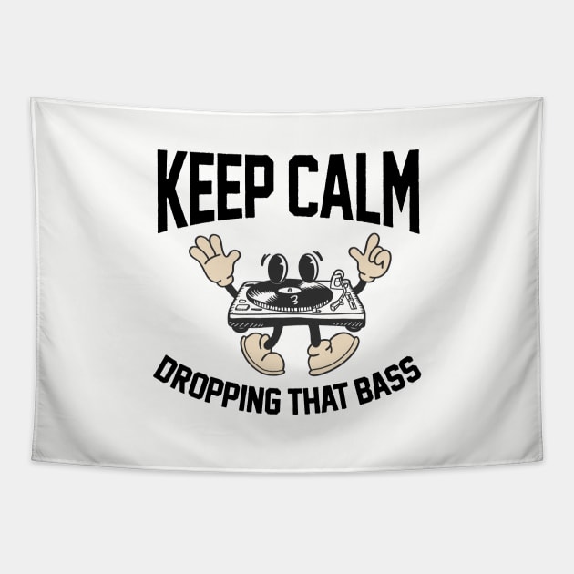 Funny DJ Disc Jockey Music Keep Calm I'm Dropping The Bass Tapestry by SilverLake