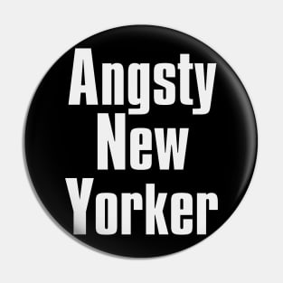 Angsty New Yorker Pin