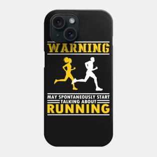 Warning, may spontaneously start talking about running Phone Case