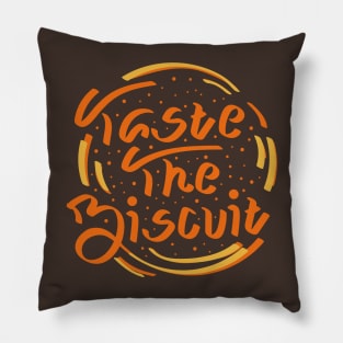 Taste The Biscuit Pillow