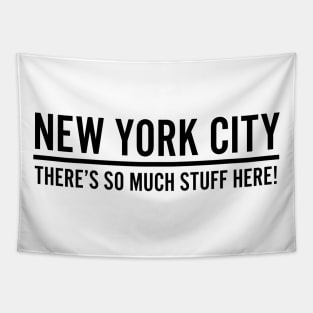 New York City - There's So Much Stuff Here! Tapestry