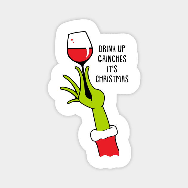 Drink up Grinches It's Christmas Magnet by SisterSVG