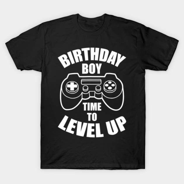 Birthday Boy Time To Level Up Funny Bday Loading Gaming - Birthday Boys ...