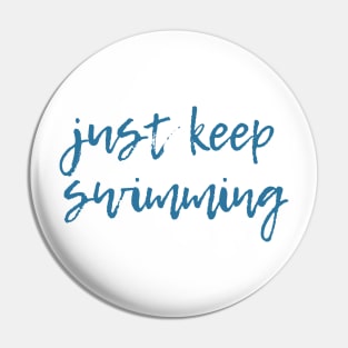 Just Keep Swimming Pin