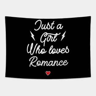 Just A Girl Who Loves Romance Tapestry