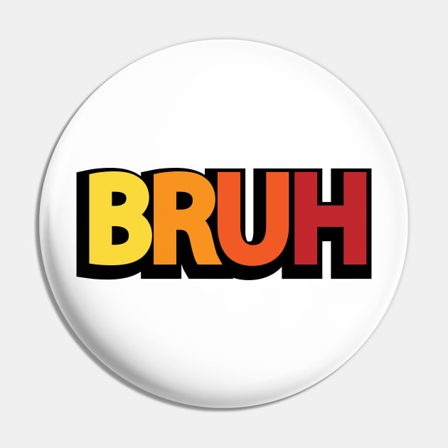 Bruh artistic design Pin by DinaShalash