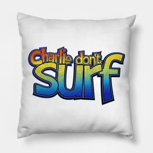 Charlie don't surf Pillow