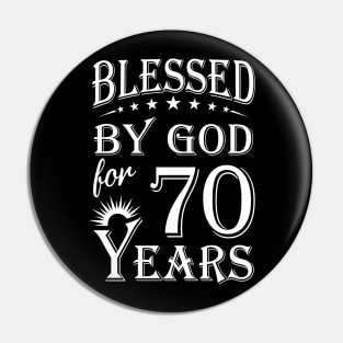 Blessed By God For 70 Years Christian Pin