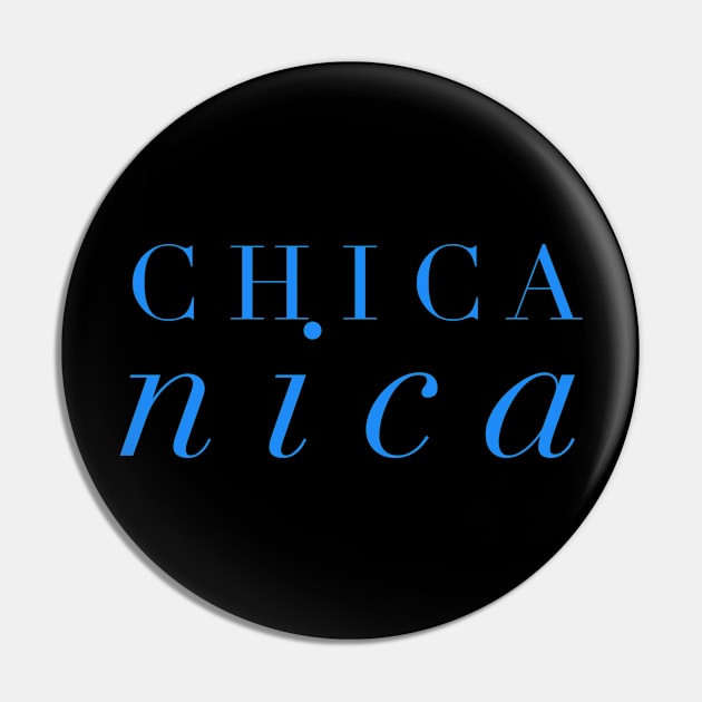 Chica Nica Pin by MessageOnApparel