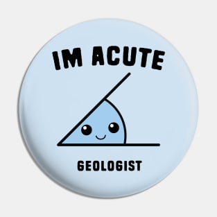 Acute Geologist Pin