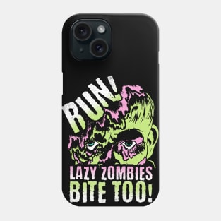 Run! Lazy zombies bite too! Phone Case