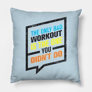 the only bad workout Pillow