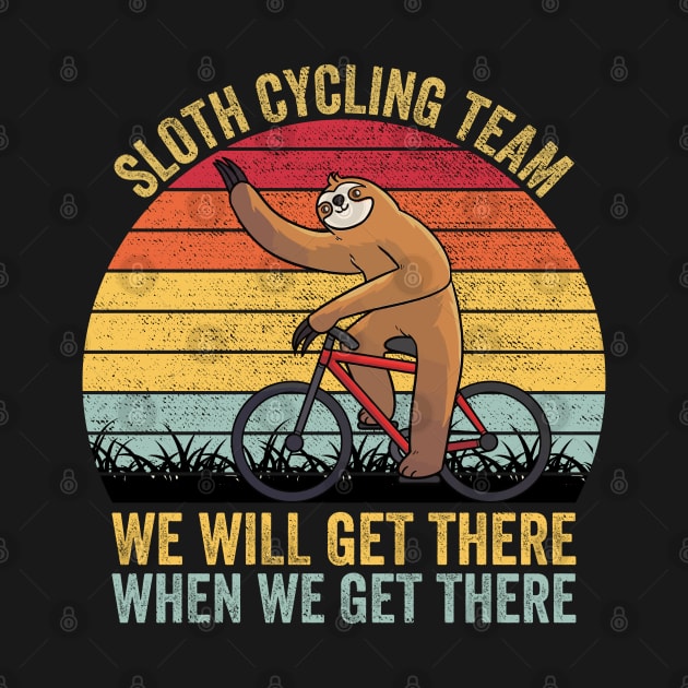 Sloth Cycling Team - We will get there when we get there Vintage by DragonTees