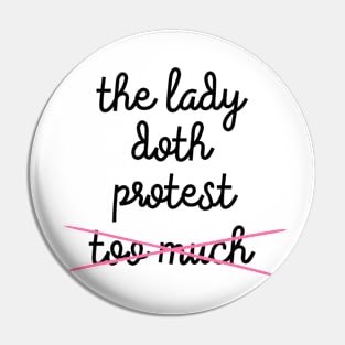 The Lady Doth Protest Pin