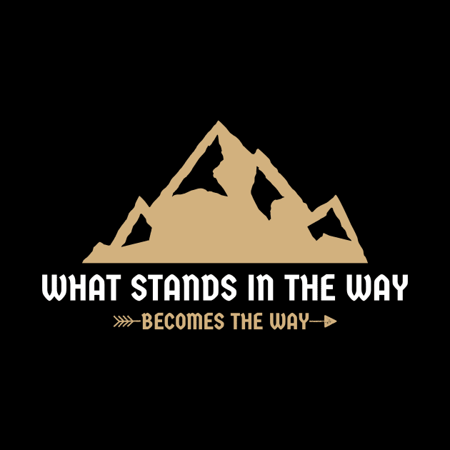 What Stands In The Way Becomes The Way - Mountain - Stoic by Autonomy Prints