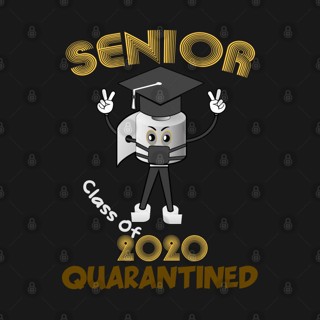 Discover Class Of 2020 Quarantined - Class Of 2020 Quarantined - T-Shirt