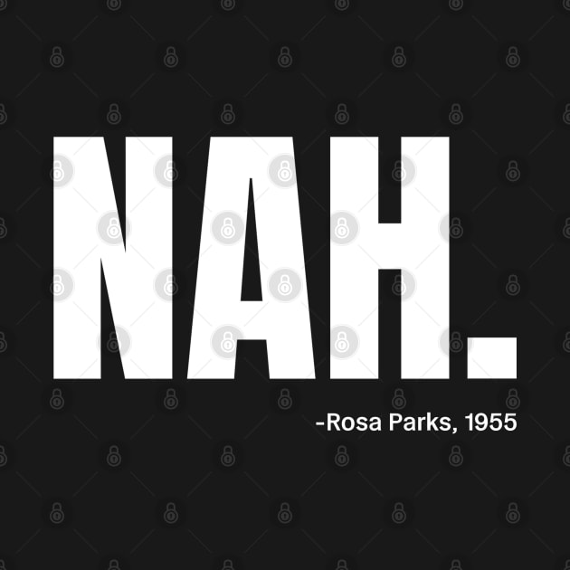 Nah Rosa Parks Quote, Black History, Black Queen, African American by Shopinno Shirts