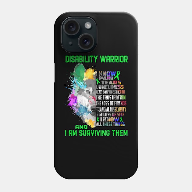 I Am Disability Warrior, I Know All These Things and I Am Surviving Them Phone Case by ThePassion99