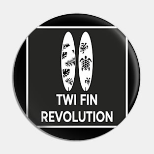 Twin Fin Revolution Pin