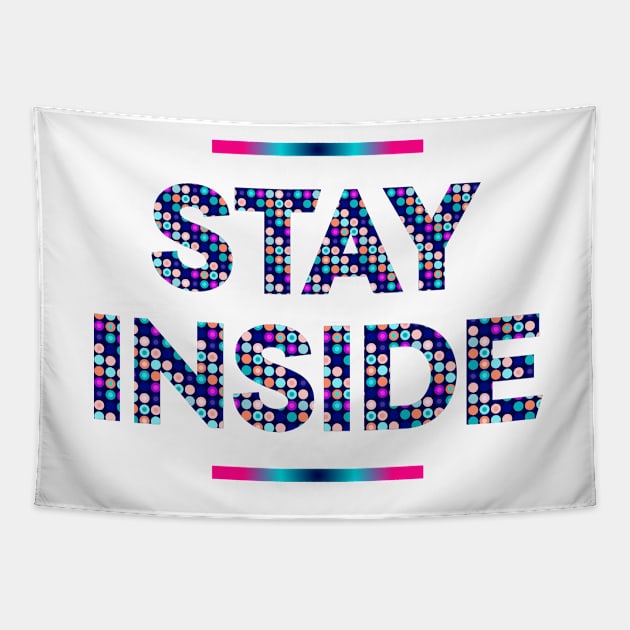 Stay Inside social distancing quote Tapestry by IngaDesign