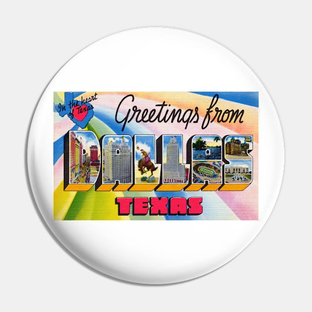 Greetings from Dallas, Texas - Vintage Large Letter Postcard Pin by Naves