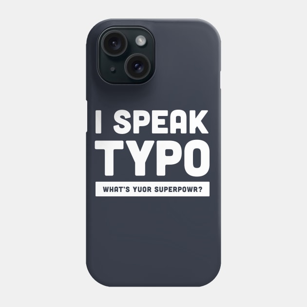 I speak typo Phone Case by ormadraws