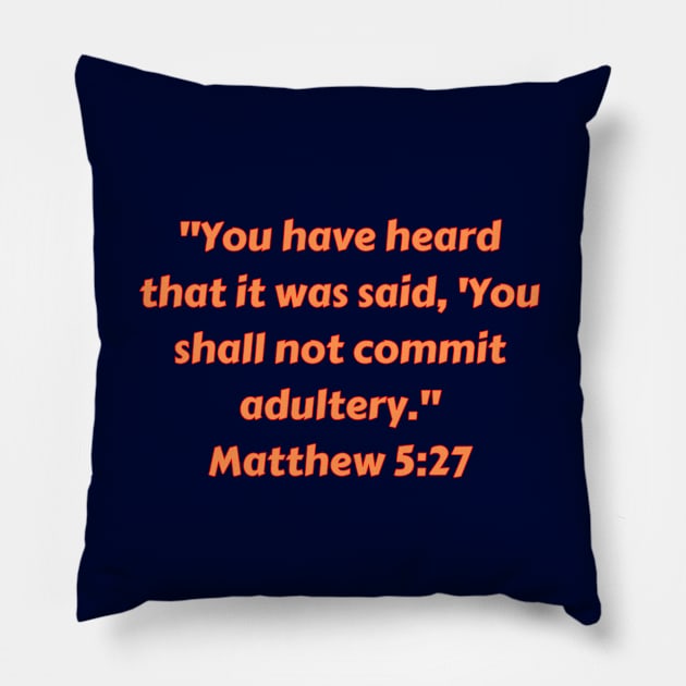 Bible Verse Matthew 5:27 Pillow by Prayingwarrior