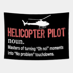 Helicopter Pilot - A person who flies shit you can't fly Tapestry