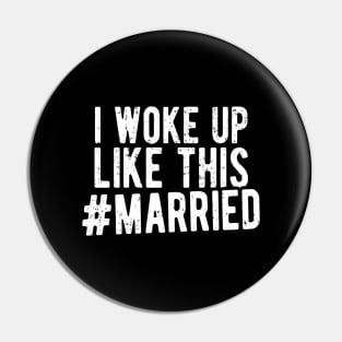 I woke up like this married Pin