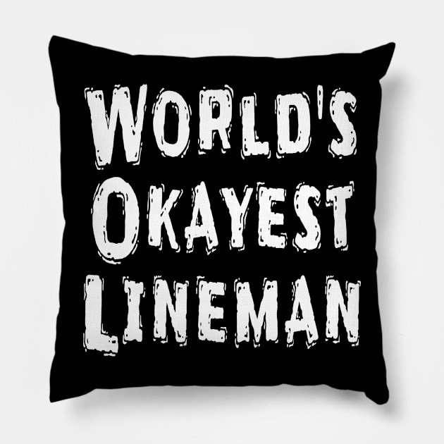 World's Okayest Lineman Pillow by Happysphinx