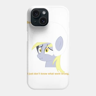 I Knew it... I'm Surrounded by Derpys! Phone Case