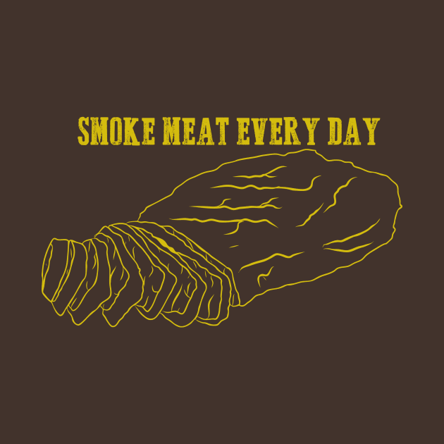 Smoke Meat Everyday by GoodSir