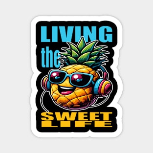 Living the Sweet Life (Pineapple!) Magnet