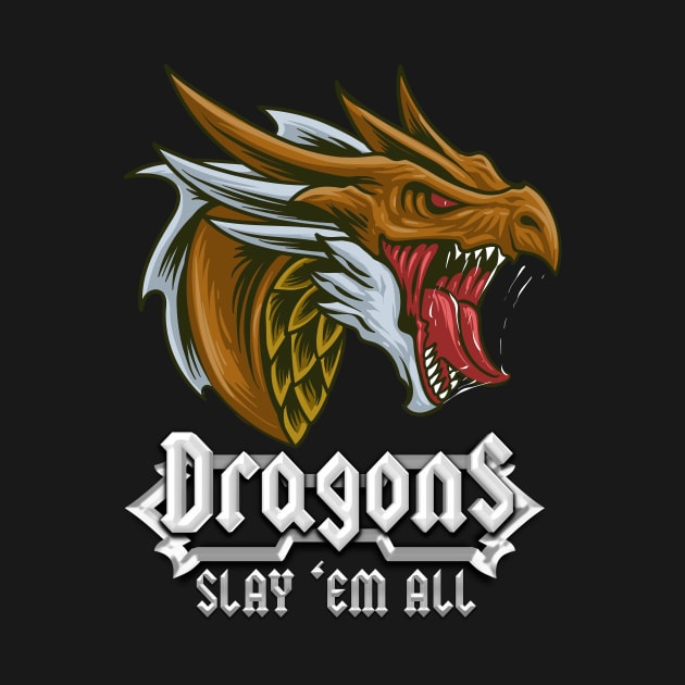 Slay em all Dragonslayer Dragons RPG Fantasy by Foxxy Merch