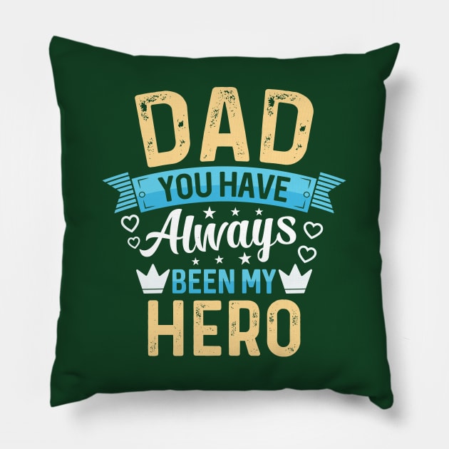 Dad You Are My Hero Pillow by Astramaze