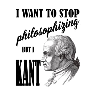 I Want To Stop Philosophizing T Shirt T-Shirt