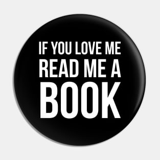 If You Love Me Read Me A Book Pin