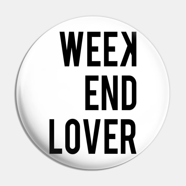 WEEKEND LOVER Pin by CGAINSTUDIO