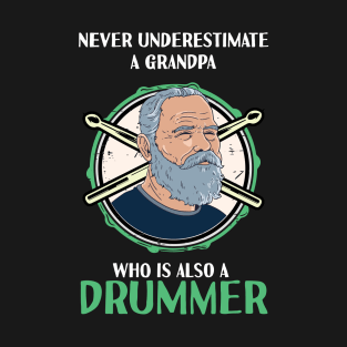 Never underestimate a Grandpa who is also a Drummer Drums T-Shirt