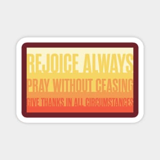 1 Thessalonians 5:16-18 Rejoice Always Magnet