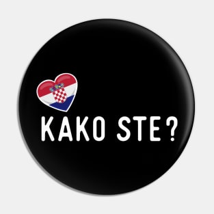 Croatian Kako Ste Greeting Pin